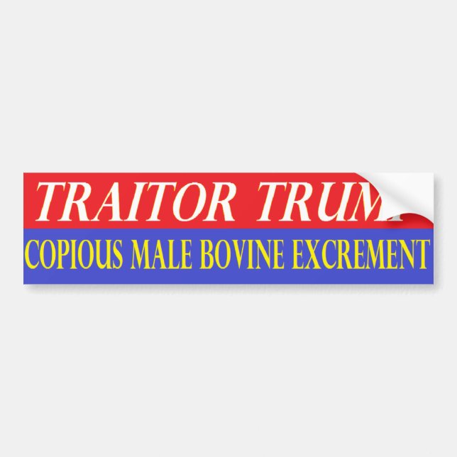Traitor Trump Bovine Excrement Bumper Sticker (Front)