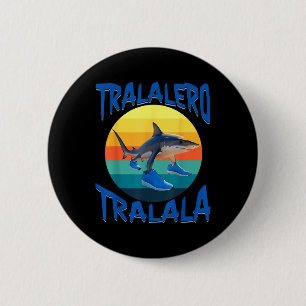 Tralalero Tralala Funny Italian Brainrot Meme  2 Inch Round Button