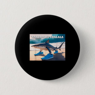 Tralalero Tralala Funny Shark Meme  2 Inch Round Button