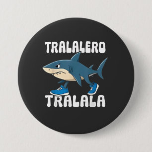 Tralalero Tralala Funny Shark Meme 3 Inch Round Button