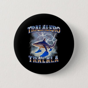 Tralalero Tralala Funny Shark Meme Bootleg 2 Inch Round Button
