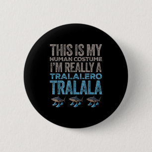 Tralalero Tralala Human Costume Funny Halloween Me 2 Inch Round Button