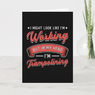 Trampoline I Might Look Jump Gymnast Trampolining Card