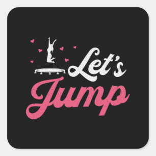 Trampoline Let's Jump Gymnast Funny Trampolining Square Sticker