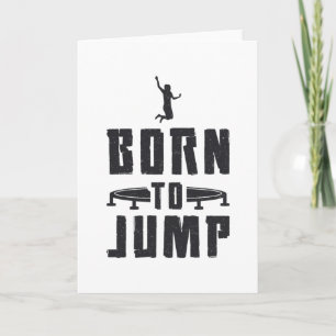 Trampolining Trampoline Born To Jump Gymnast Card