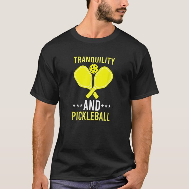 Tranquility and Pickleball  Fun    Dink T-Shirt (Front)