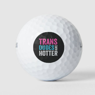 Trans Dude Are Hotter Funny Gender Equality Golf Balls