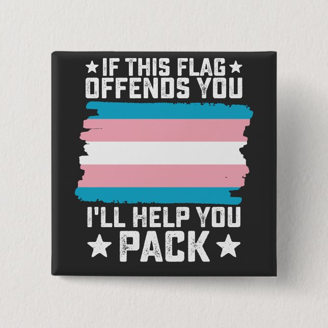 Trans If This Flag Offends You I'll Help You Pack 2 Inch Square Button (Front)