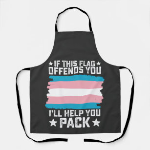 Trans If This Flag Offends You I'll Help You Pack Apron