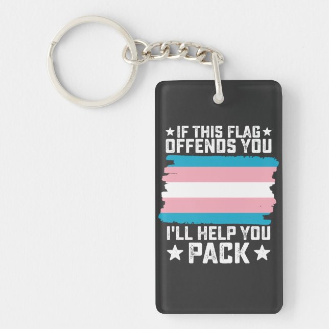 Trans If This Flag Offends You I'll Help You Pack Keychain (Front)