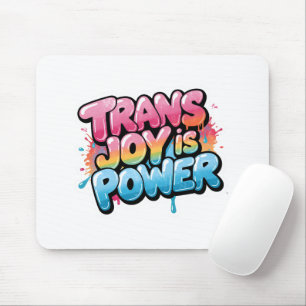Trans Joy Is Power Art Pride Quote Design Mouse Pad