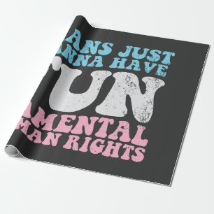 Trans Just Wanna Have Fun-damental Human Rights Wrapping Paper