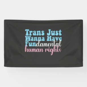 Trans Just Wanna Have Fundamental Human Rights   Banner