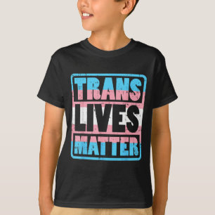 Trans Lives Transgender Transexual Pride LGBT Gift T-Shirt