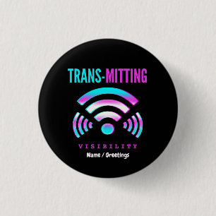 Trans-mitting Visibility Modern Glitch Transgender 1 Inch Round Button