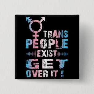 Trans People Exist get over it - Transgender Pride 2 Inch Square Button