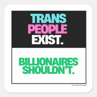 Trans people exist. Period. Square Sticker