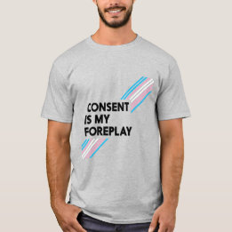 Trans Pride Consent Is My Foreplay Light T-Shirt