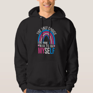 Trans Pride Only Choice Be Myself Fun Lgbt Transge Hoodie