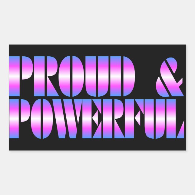 Trans Pride "Proud & Powerful" Sticker (Front)
