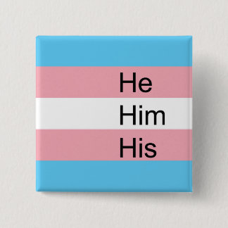 Trans Pronoun Button: He, Him, His 2 Inch Square Button
