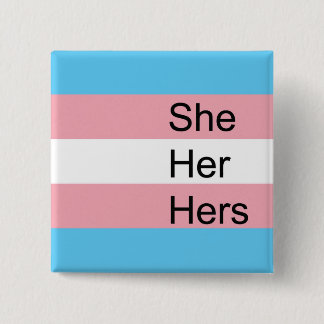 Trans Pronoun Button: She, Her, Hers 2 Inch Square Button