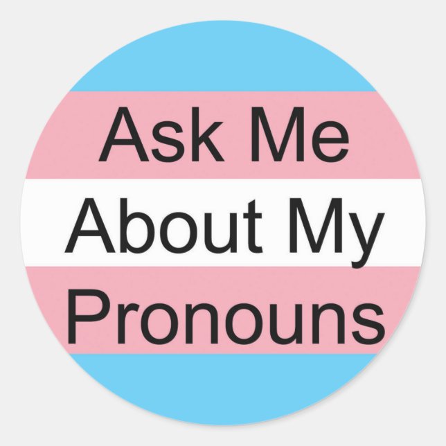 Trans Pronoun Stickers: Ask Me Classic Round Sticker (Front)