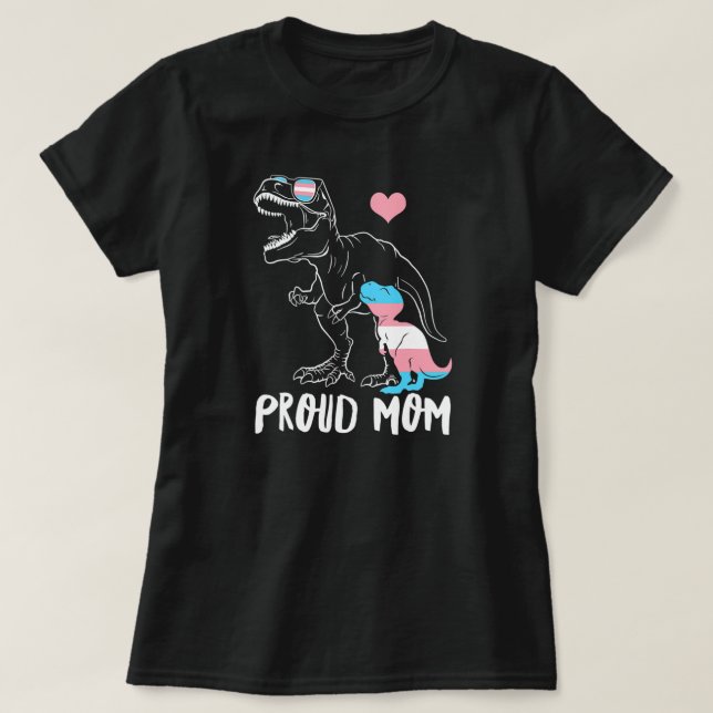 Trans Proud Mom Dinosaur Rex Transgender Pride T-Shirt (Design Front)