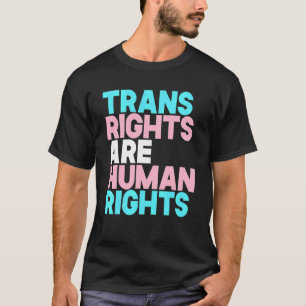 Trans Right Are Human Rights Transgender Lgbtq Pr T-Shirt