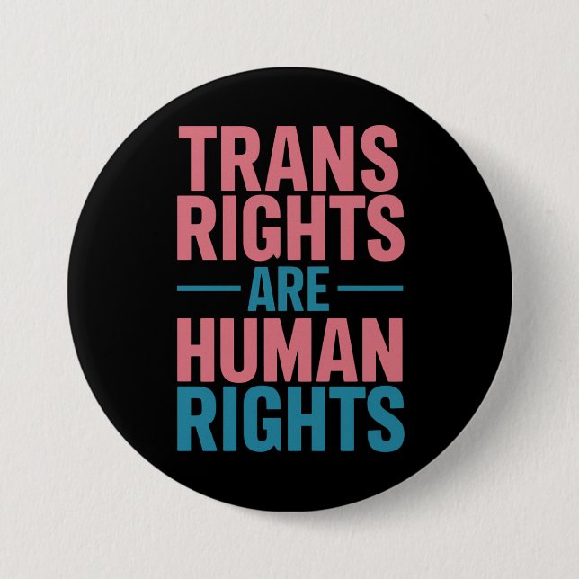 Trans Right Are Human Rights Transgender Pride 3 Inch Round Button (Front)
