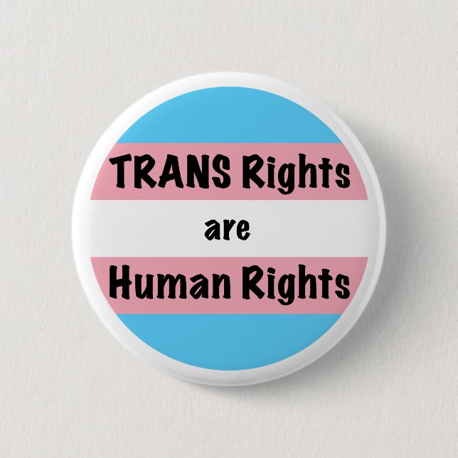 TRANS Rights are Human Rights 2 Inch Round Button (Front)