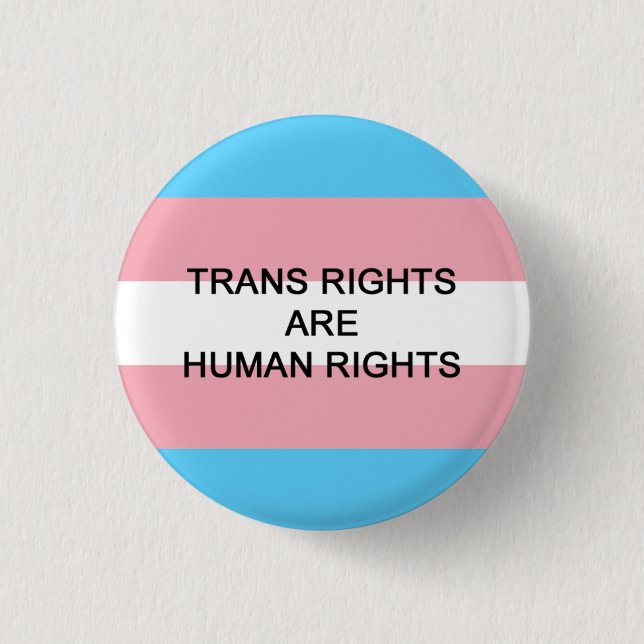 Trans Rights Are Human Rights Badge 1 Inch Round Button (Front)
