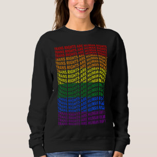 Trans Rights Are Human Rights Lgbtq Transgender P Sweatshirt