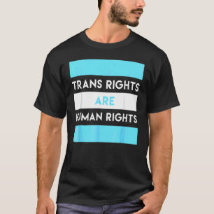 Trans Rights Are Human Rights Transgender Lgbtq T-Shirt