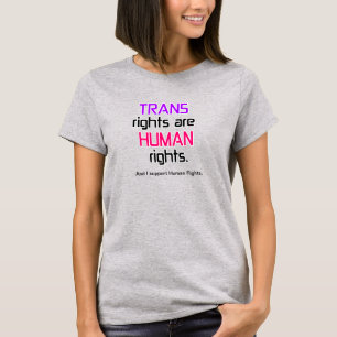 Trans Rights = Human Rights T-Shirt