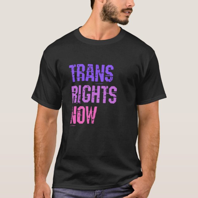 Trans Rights Now Human Rights LGBTQ Transgender Fl T-Shirt (Front)