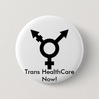 trans symbol, Trans HealthCare Now! 2 Inch Round Button