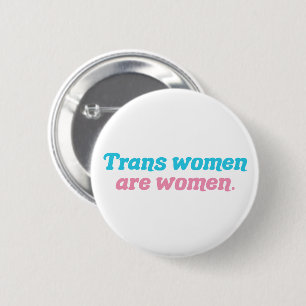 Trans Women are Women Transgender 2 Inch Round Button