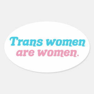 Trans Women are Women Transgender Oval Sticker