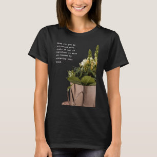 Transformative Journey Inspirational Quote Art T-Shirt