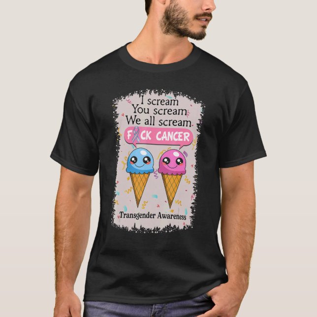 Transgender Awareness Cute Ice Creams  Saying T-Shirt (Front)