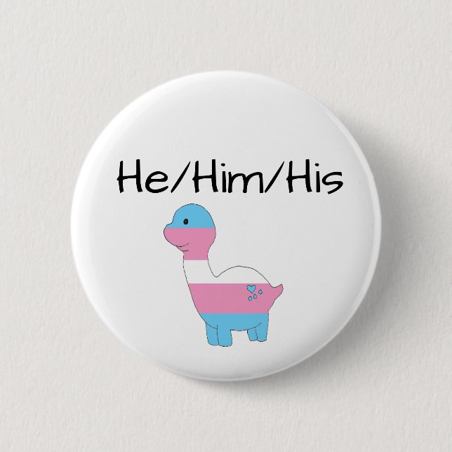 Transgender Dino He/Him/His 2 Inch Round Button (Front)