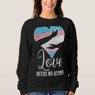 Transgender Heart Hug Love Needs No Gender Trans P Sweatshirt