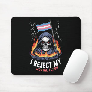 Transgender LGBT Pride I Reject My Mortal Flesh Mouse Pad