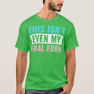 Transgender LGBT Trans This isnt Even My Final For T-Shirt