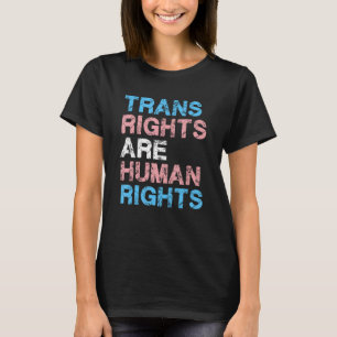 Transgender LGBTQ Pride Trans Rights Are Human Rig T-Shirt