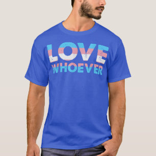 Transgender Love whoever lesbian gay pride month L T-Shirt