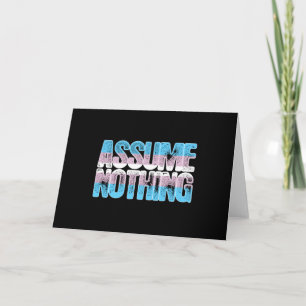 Transgender Pride Assume Nothing Card