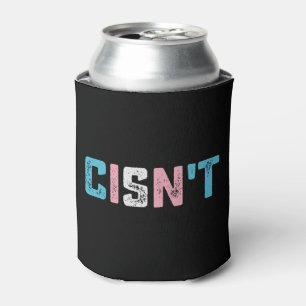 Transgender Pride Cisn't LGBTQ Trans Flag Funny Can Cooler