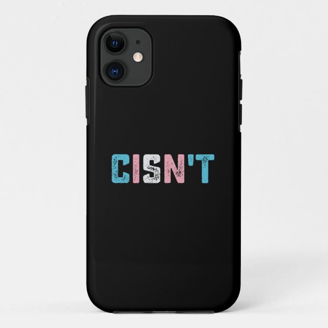 Transgender Pride Cisn't LGBTQ Trans Flag Funny Case-Mate iPhone Case (Back)